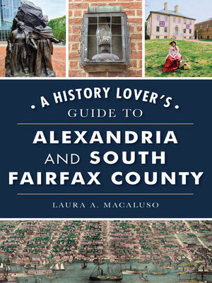 cover image of A History Lover's Guide to Alexandria and South Fairfax County